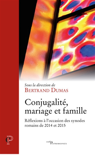 Conjugalité, mariage et famille : réflexions à l'occasion des synodes romains de 2014 et 2015