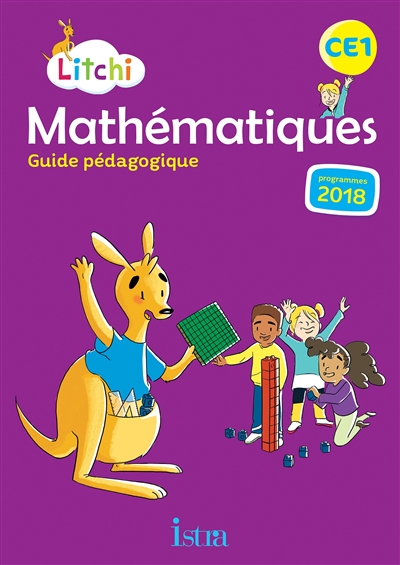 Litchi, mathématiques CE1 : guide pédagogique