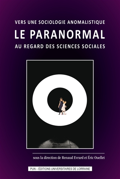 Vers une sociologie anomalistique : le paranormal au regard des sciences sociales