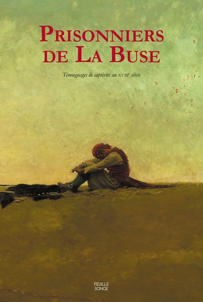 Prisonniers de La Buse : témoignages de captivité au XVIIIe siècle : anthologie