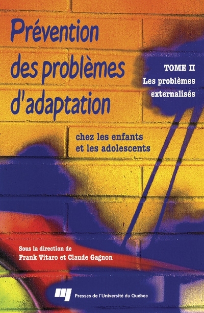 Prévention des problèmes d'adaptation chez les enfants et les adolescents. Vol. 2. Les problèmes externalisés