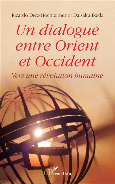 Un dialogue entre Orient et Occident : vers une révolution humaine
