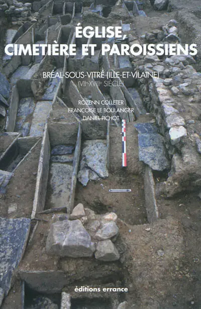Eglise, cimetière et paroissiens : Bréal-sous-Vitré, Ille-et-Vilaine, étude historique, archéologique et anthropologique, VIIe-XVIIIe siècle