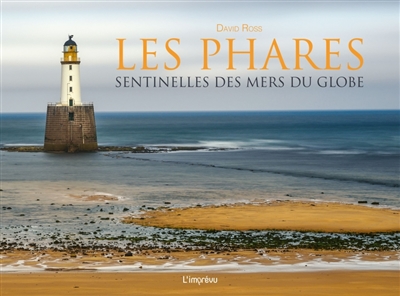 Les phares : sentinelles des mers du globe