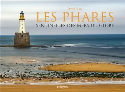 Les phares : sentinelles des mers du globe