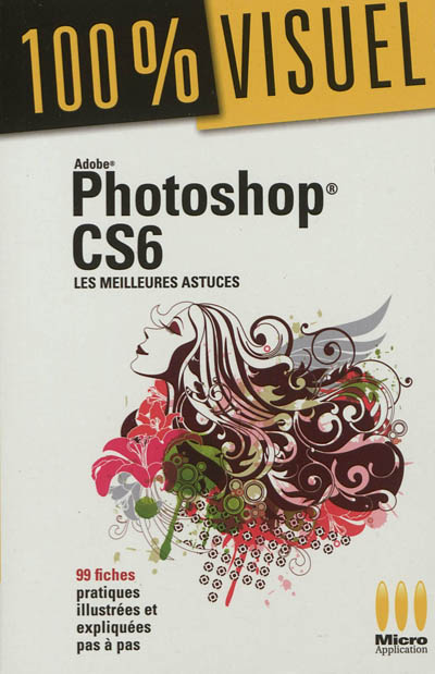 Adobe Photoshop CS6 : les meilleures astuces