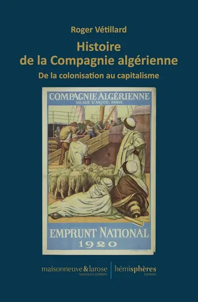 Histoire de la Compagnie algérienne : de la colonisation au capitalisme
