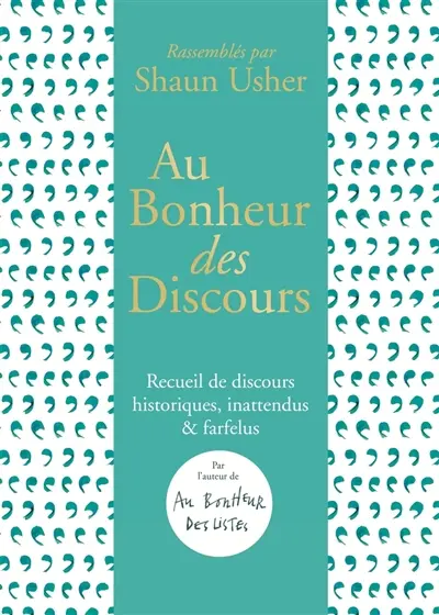 Au bonheur des discours : hommage aux allocutions d'hier et d'aujourd'hui, publiques ou inédites