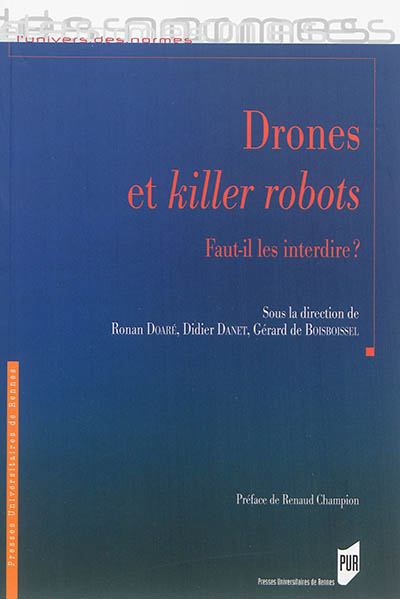 Drones et killer robots : faut-il les interdire ?