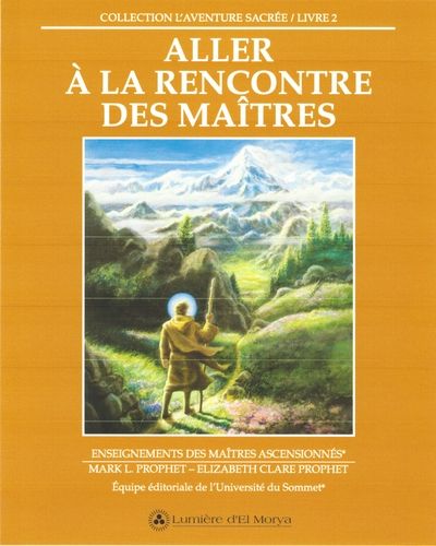 Aller à la rencontres des Maîtres : Enseignements des Maîtres ascensionnés 2