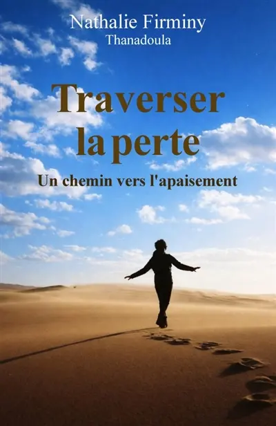 Traverser la perte : Un chemin vers l'apaisement
