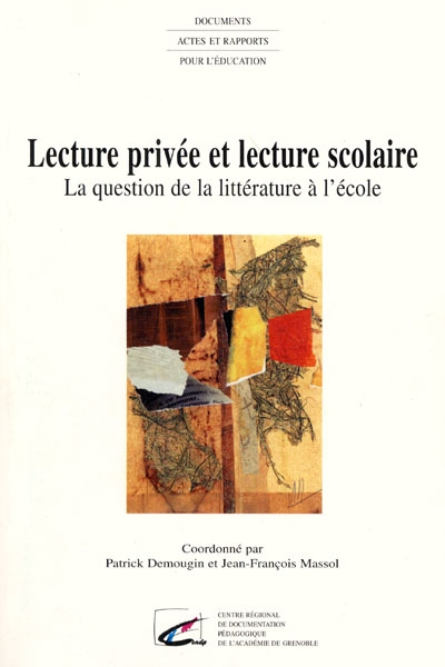 Lecture privée et lecture scolaire : la question de la littérature à l'école : actes de la journée d'étude organisée à l'IUFM de Nîmes, 11 mars 1998