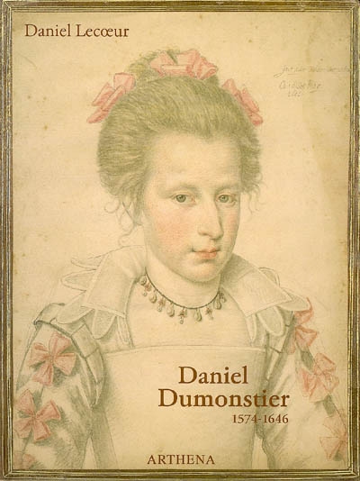 Daniel Dumonstier : 1574-1646