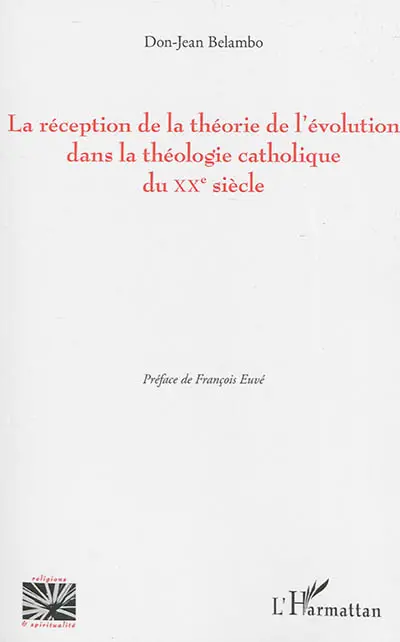 La réception de la théorie de l'évolution dans la théologie catholique du XXe siècle