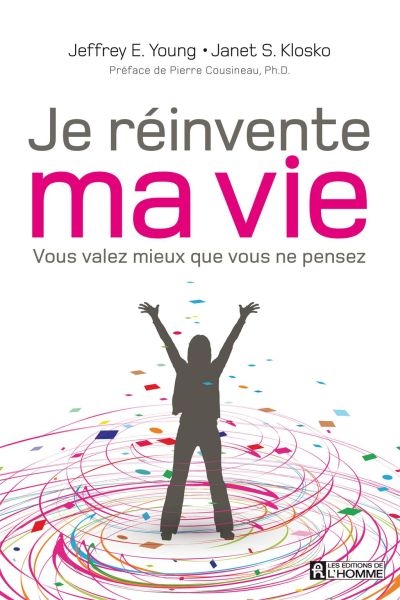 Je réinvente ma vie : vous valez mieux que vous ne pensez