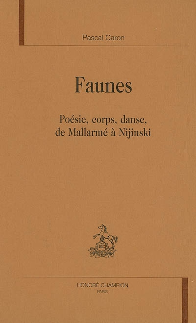 Faunes : poésie, corps, danse, de Mallarmé à Nijinski