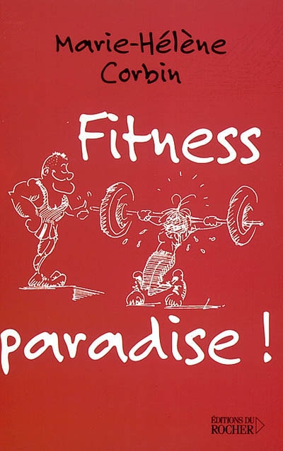 Fitness paradise ! : récit
