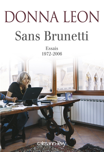 Sans Brunetti : essais, 1972-2006