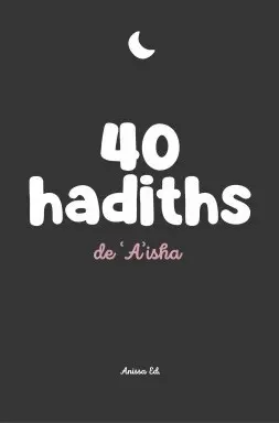 40 hadiths de 'A'isha