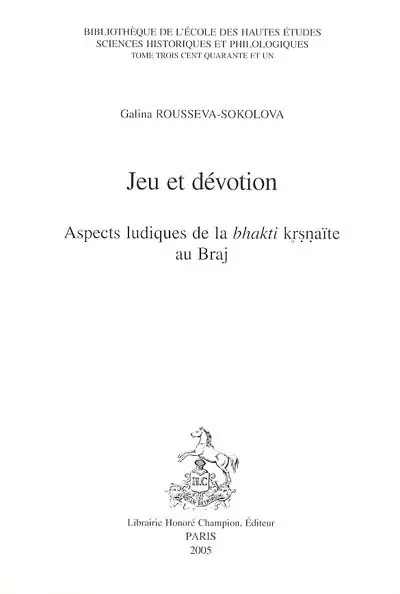 Jeu et dévotion : aspects ludiques de la bhakti krsnaïte au Braj