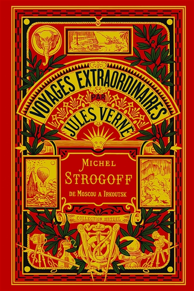 Voyages extraordinaires. Michel Strogoff : de Moscou à Irkoutsk. Vol. 1