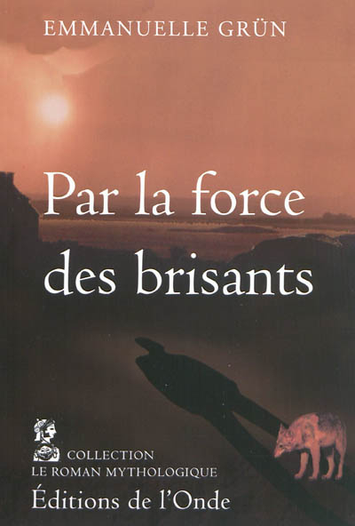 Par la force des brisants :...
