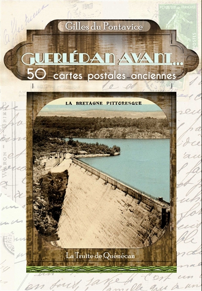 Guerlédan avant... : 60 cartes postales anciennes