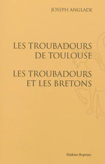Les troubadours de Toulouse. Les troubadours et les Bretons