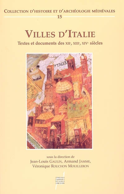 Villes d'Italie : textes et documents des XIIe, XIIIe, XIVe siècles