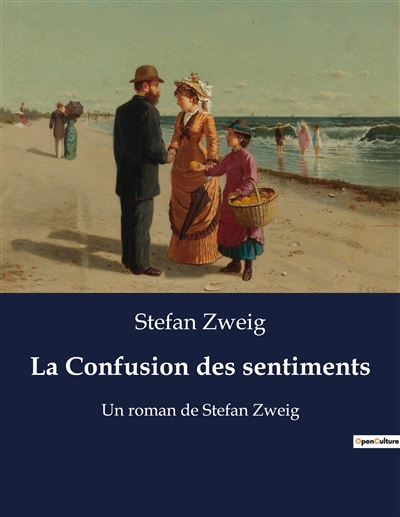 La Confusion des sentiments : Un roman de Stefan Zweig