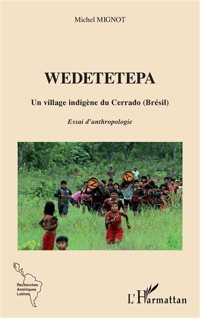 Wedetetepa : un village indigène du Cerrado (Brésil) : essai d'anthropologie