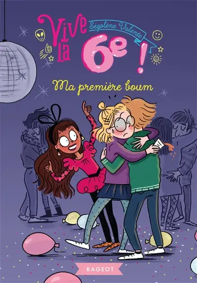 Vive la 6e !. Vol. 1. Ma première boum