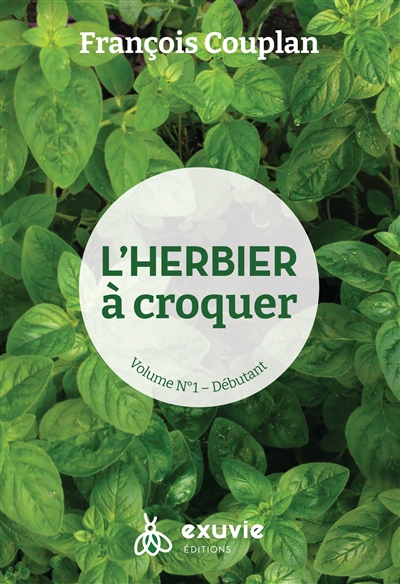 L'herbier à croquer. Vol. 1. Débutant - François Couplan