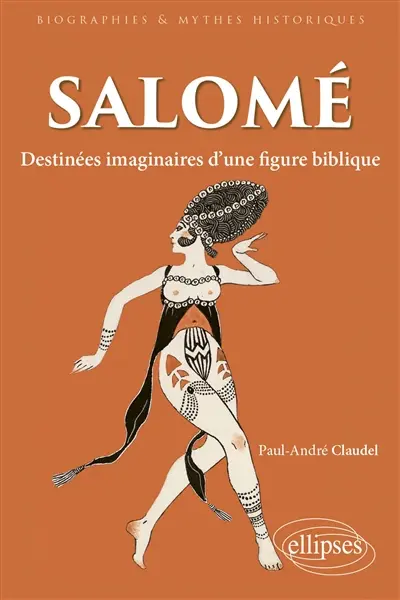 Salomé : destinées imaginaires d'une figure biblique