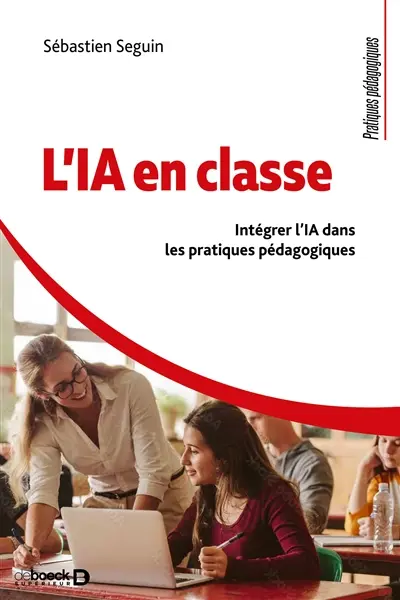L'IA en classe : intégrer l'IA dans les pratiques pédagogiques