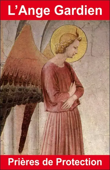 L'ange gardien : prières de protection