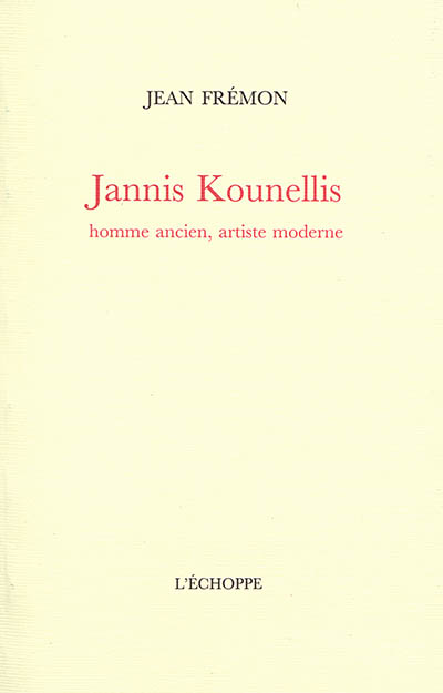Jannis Kounellis : homme ancien, artiste moderne