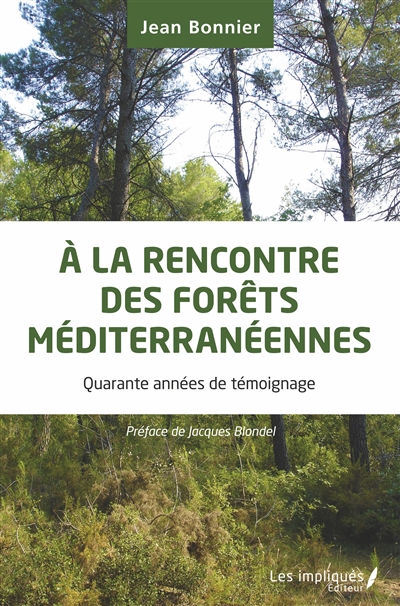 A la rencontre des forêts méditerranéennes : quarante années de témoignage