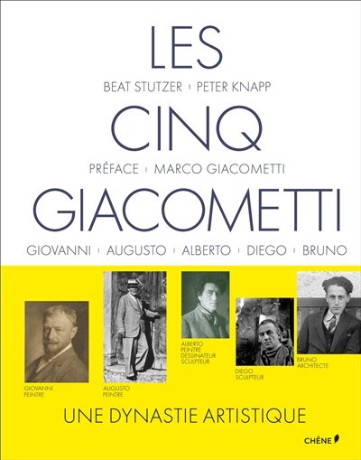 Les cinq Giacometti de Stampa : une dynastie artistique : Giovanni, Augusto, Alberto, Diego, Bruno