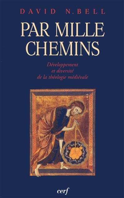 Par mille chemins : développement et diversité de la théologie médiévale