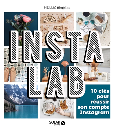 Instalab : 10 clés pour réussir votre compte Instagram