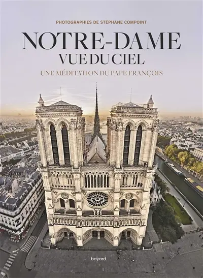 Notre-Dame vue du ciel : une méditation du pape François