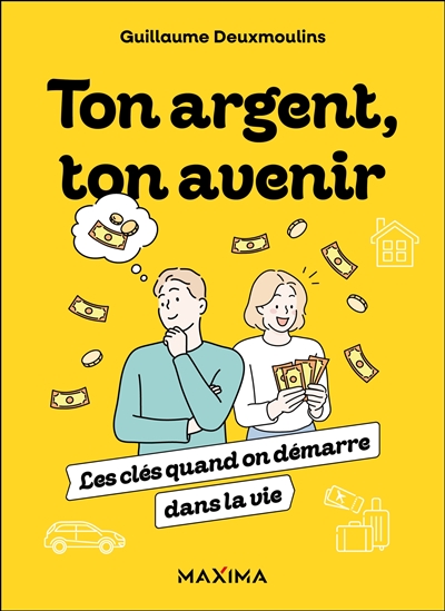 Ton argent, ton avenir :...