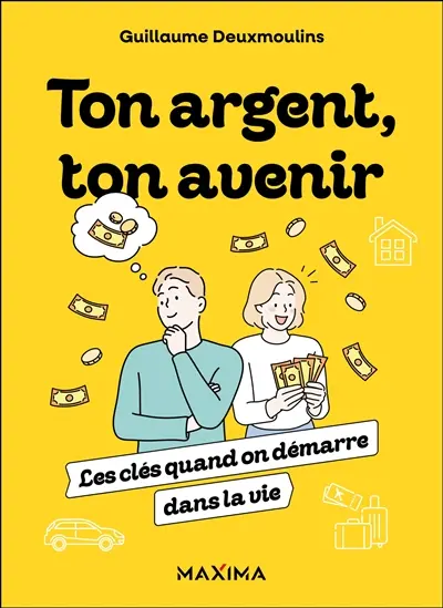 Ton argent, ton avenir : les clés quand on démarre dans la vie