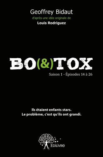 Bo(&)tox : Saison 1 : Episodes 14 à 26