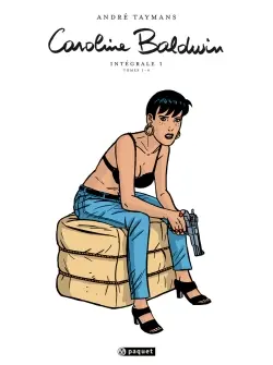 Caroline Baldwin : intégrale. Vol. 1. Tomes 1-4