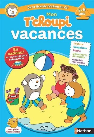 Mon T'choupi vacances, de la grande section au CP, 5-6 ans