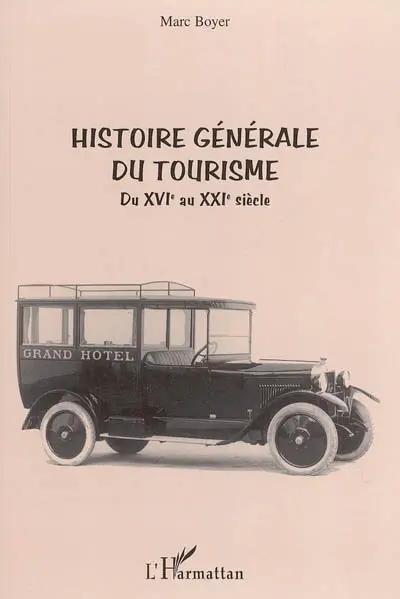 Histoire générale du tourisme du XVIe au XXIe siècle