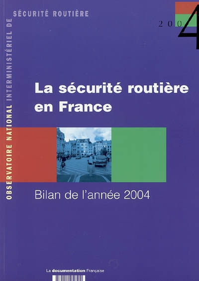 La sécurité routière en France : bilan de l'année 2004