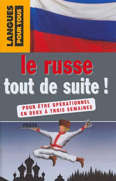 Le russe tout de suite ! : livre + cassette